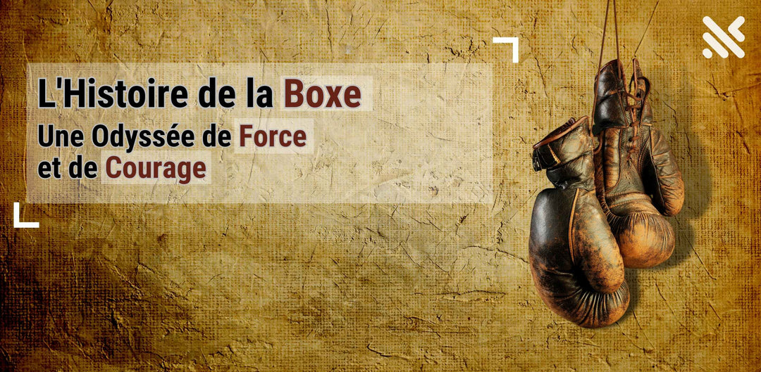 L'Histoire de la Boxe : Une Odyssée de Force et de Courage